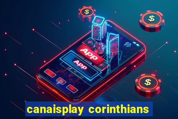 canaisplay corinthians